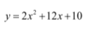 y = 2x² +12.x+10
