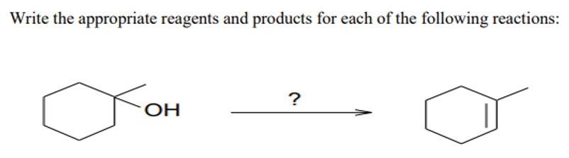 Write the appropriate reagents and products for each of the following reactions:
?
OH