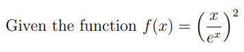 Given the function f(x) =
2.
