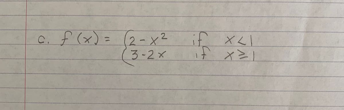 C. f (x)= (2-x2
3-2 x
if x<l
%3D
