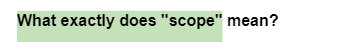 What exactly does "scope" mean?