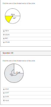 Find the aa of the chaded sactor of the circa.
Question 10
Find the aa of the chaded sactor of the cirda.
O 2199
