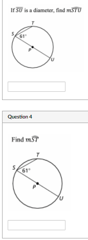 If SU is a diameter, find MSTU
61
Question 4
Find mST
61°
