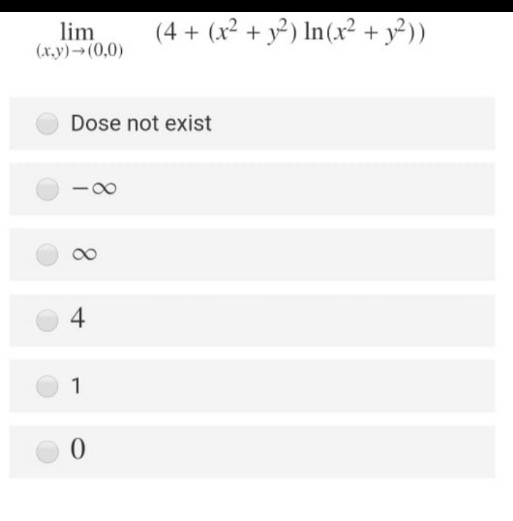 lim
(x.y)→(0,0)
(4 + (x² + y²) In(x² + y²))
Dose not exist
4
1
8.
