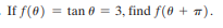 If f(0) = tan 0 = 3, find f(0 + 7).
