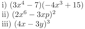 i) (За4 — 7)(-43 + 15)
ii) (2a:6 – 3.xp)2
i) (4л — Зу)3
