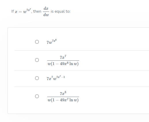 dr
If z = w7", then
is equal to:
dw
7x7
w(1 – 49x8 In uw)
778
w(1 – 49x7 In uw)
