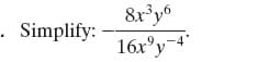 • Simplify:
16x°y-4
.9.
