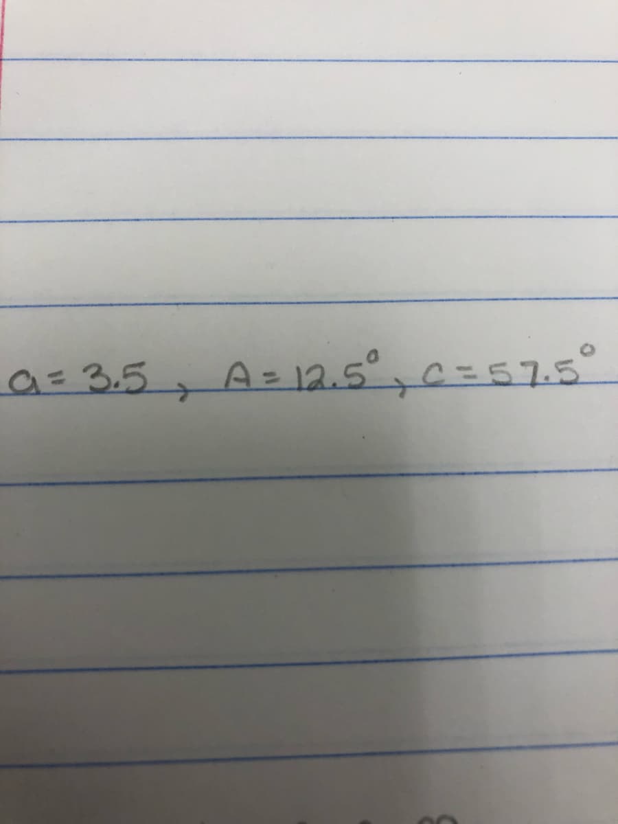 a= 3.5 7
A=12.5°,0=57.s°
