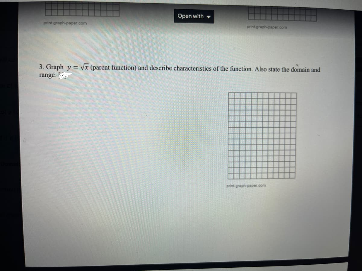 Open with v
print-graph-paper.com
print-graph-paper.com
3. Graph y = Vx (parent function) and describe characteristics of the function. Also state the domain and
range.
print-graph-paper.com
