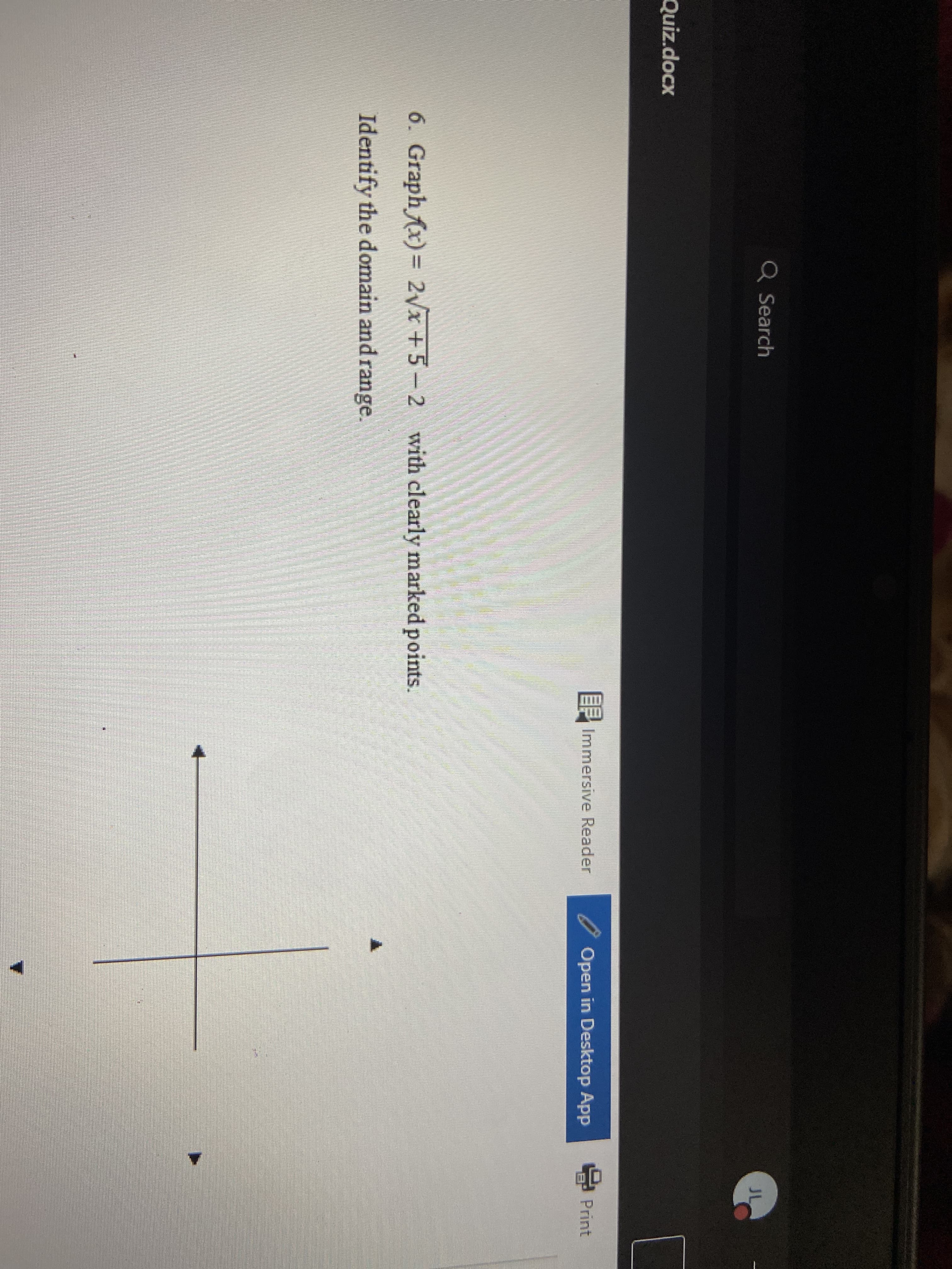 6. Graph (x)= 2+5-2 with clearly marked points.
Identify the domain and range.
