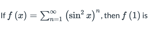 n
2
If f (x) = E1 (sin? x)", then f (1) is
100
in=1
