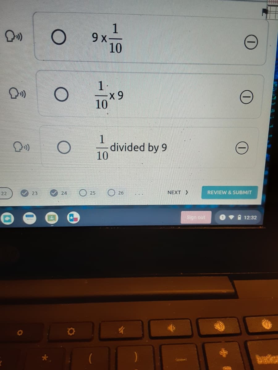 1
9х—
10
1-
10
1
divided by 9
10
24
O 25
NEXT >
REVIEW & SUBMIT
22
23
26
Sign out
i 12:32
backse
