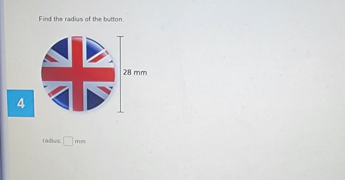 Find the radius of the button.
28 mm
4
radius: mm
