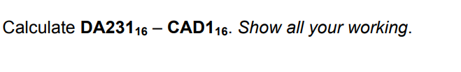 Calculate DA23116 - CAD116. Show all your working.