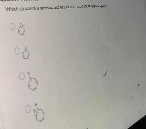 Which structure is aromatic and has six electrons in the conjugated system?
