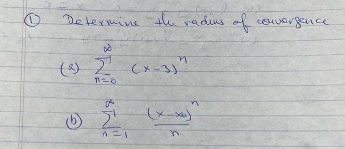 Determine the radius of convergence
(a) Z
b
110
Σ
n=1
n
(x-3)