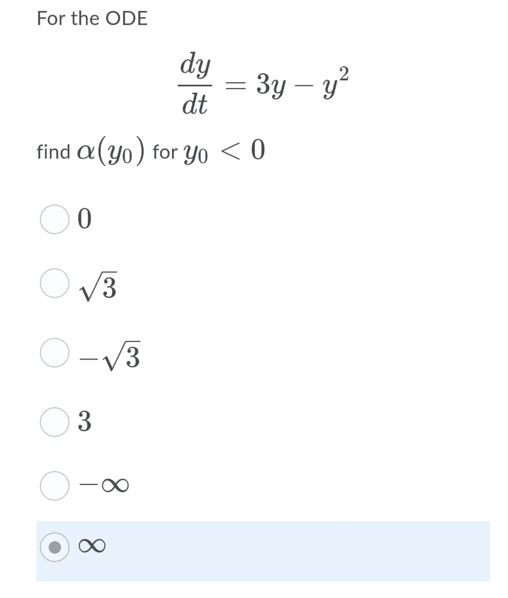 For the ODE
dy
— Зу — у?
dt
2
-
find a(yo) for Yo < 0
V3
-/3
3
