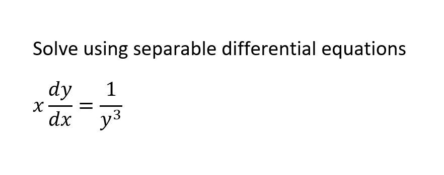 Solve using separable differential equations
dy
1
dx
,3
||
