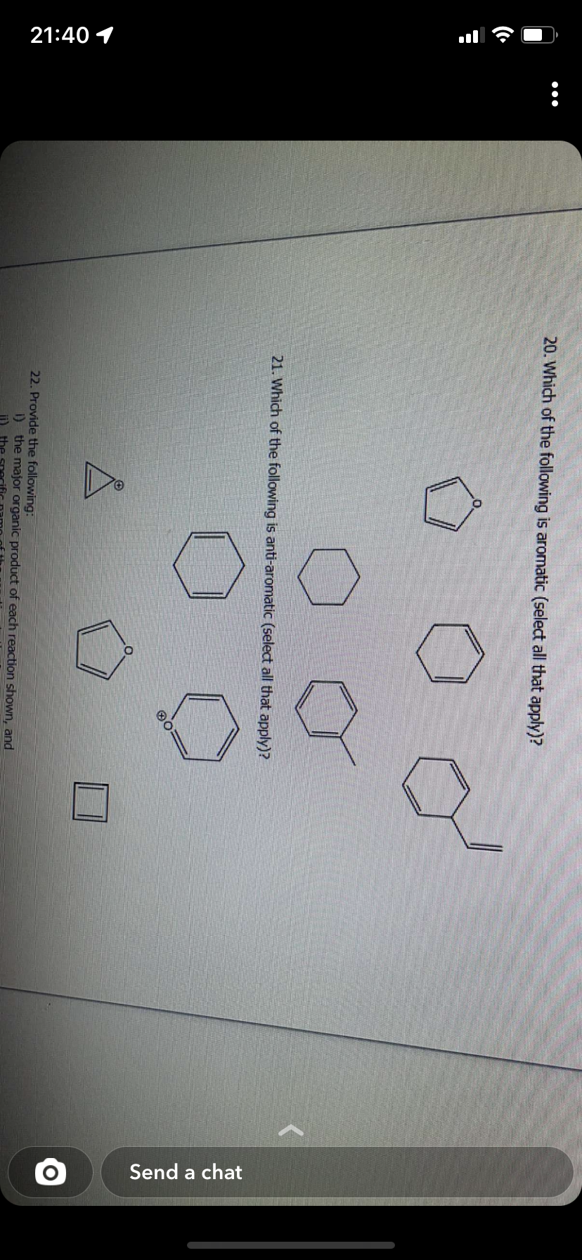 21:40 1
:
20. Which of the following is aromatic (select all that apply)?
21. Which of the following is anti-aromatic (select all that apply)?
22. Provide the following:
@O
1) the major organic product of each reaction shown, and
Send a chat
O