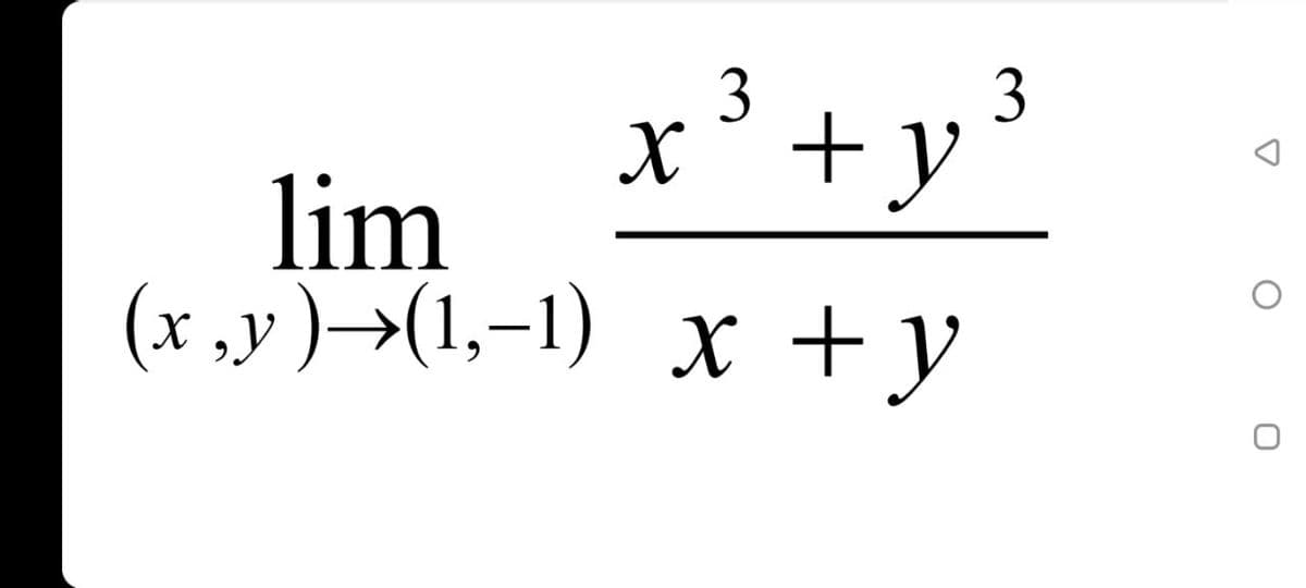 x³ +y
3
°
lim
(х ,у)>(1,-1) х +у
