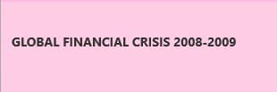 GLOBAL FINANCIAL CRISIS 2008-2009
