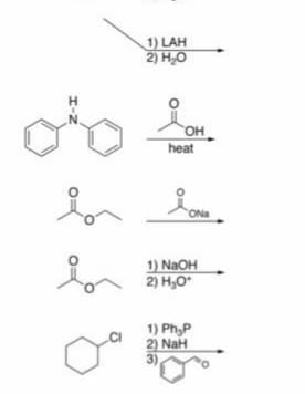 1) LAH
2) H,0
.N.
OH
heat
ONa
1) NaOH
2) H,O
1) Ph,P
2) NaH
3)
