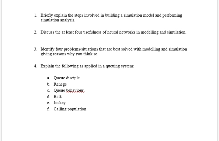 Briefly explain the steps involved in building a simulation model and performing
simulation analysis.
