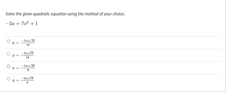 Solve the given quadratic equation using the method of your choice.
-3x = 722 + 1
-3tiv19
14
14
-3ti/29
