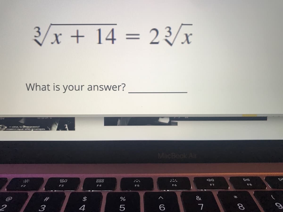 3/x + 14 = 23/x
What is your answer?
-OHYK, T rec
aKar Cn aroporoamapara.
MacBook Air
吕0
888
DII
F3
F4
F5
F6
F7
F8
%23
$
&
3
4
5
6
7
