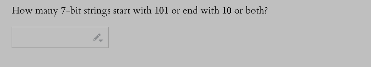 How many 7-bit strings start with 101 or end with 10 or both?