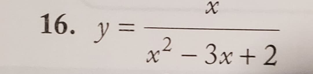 16. y =
X
x²-3x+2