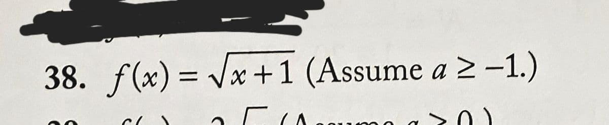 38. f(x)=√x+1 (Assume a ≥ −1.)
Im