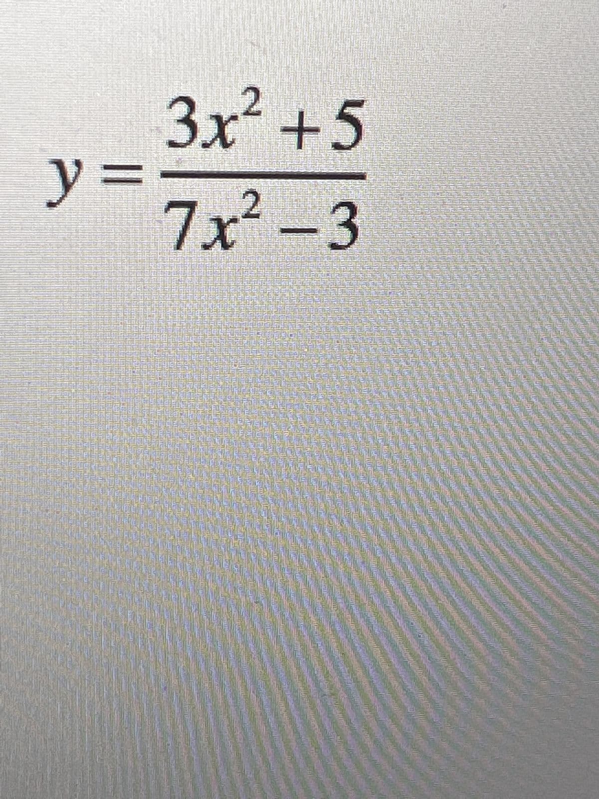 3x² +5
y = 7x²-3