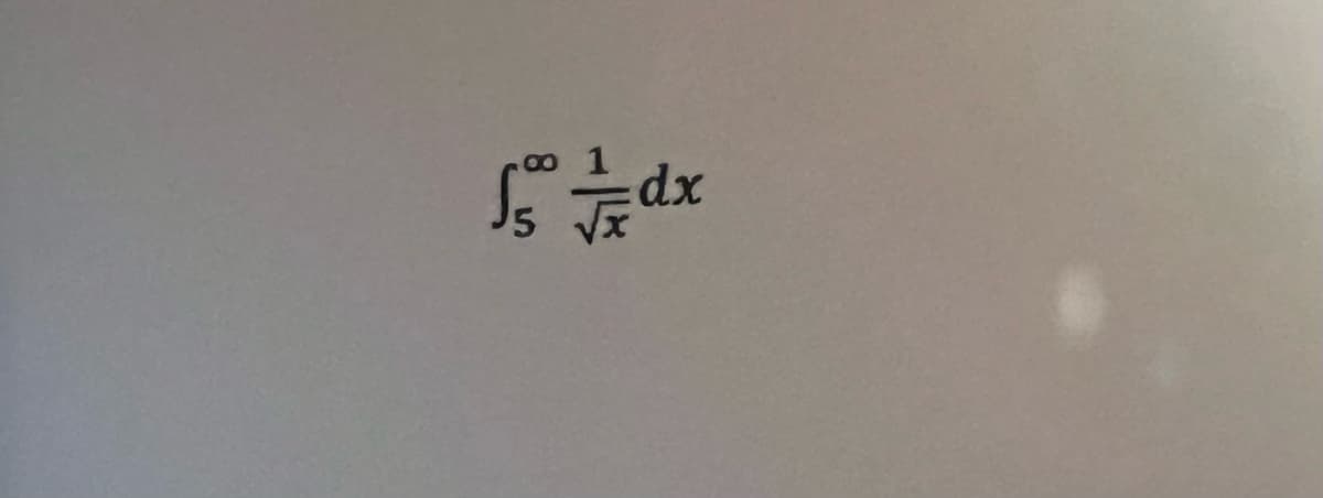 Certainly! Here is the transcription of the text for an educational website:

---

The integral shown in the image is:

$$\int_{5}^{\infty} \frac{1}{\sqrt{x}} \, dx$$

This is an improper integral with an infinite upper limit. The integrand is \( \frac{1}{\sqrt{x}} \).

To solve this integral, we can use the following steps:

1. **Rewrite the integrand** using exponent notation:
   \[ \frac{1}{\sqrt{x}} = x^{-\frac{1}{2}} \]

2. **Integrate** using the power rule for integration:
   \[ \int x^n \, dx = \frac{x^{n+1}}{n+1} + C, \quad \text{for} \ n \neq -1 \]

   For our integrand, the exponent \( n = -\frac{1}{2} \):
   \[ \int x^{-\frac{1}{2}} \, dx = \int x^{-\frac{1}{2}} \, dx = \frac{x^{-\frac{1}{2}+1}}{-\frac{1}{2}+1} + C = \frac{x^{\frac{1}{2}}}{\frac{1}{2}} + C = 2x^{\frac{1}{2}} + C = 2\sqrt{x} + C \]

3. **Evaluate the definite integral** from 5 to \( \infty \):
   \[ \int_{5}^{\infty} x^{-\frac{1}{2}} \, dx = \left[ 2\sqrt{x} \right]_{5}^{\infty} \]

   Taking the limit as \( x \) approaches infinity and evaluating at the lower bound:
   \[ \lim_{t \to \infty} \left[ 2\sqrt{t} \right] - 2\sqrt{5} \]
   \[ = \lim_{t \to \infty} 2\sqrt{t} - 2\sqrt{5} \]

   Since \( \lim_{t \to \infty} 2\sqrt{t} \) approaches \( \infty \):
   \[ \int_{5}^{\infty} \frac{1}{\