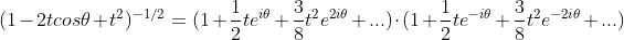 (1-2tcos0+t²)-1/2 = (1+=te +-t²e²io +...). (1+-te
2
2
+-t²e-210
8
'+...)