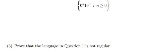 : п
20
(3) Prove that the language in Question 1 is not regular.
