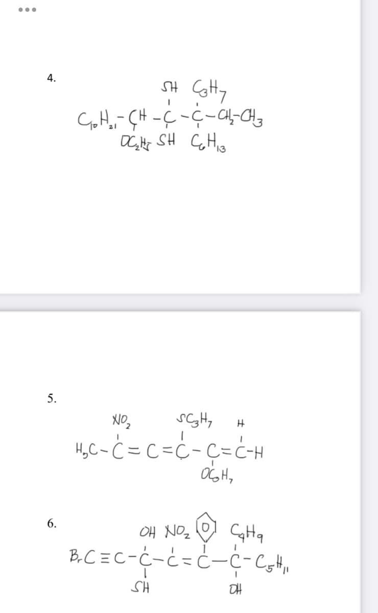 SH GHy
4.
OC,H SH CHa
5.
OG H,
6.
zON HO
B.C =C-C-c= ċ-C-CtH,
SH
