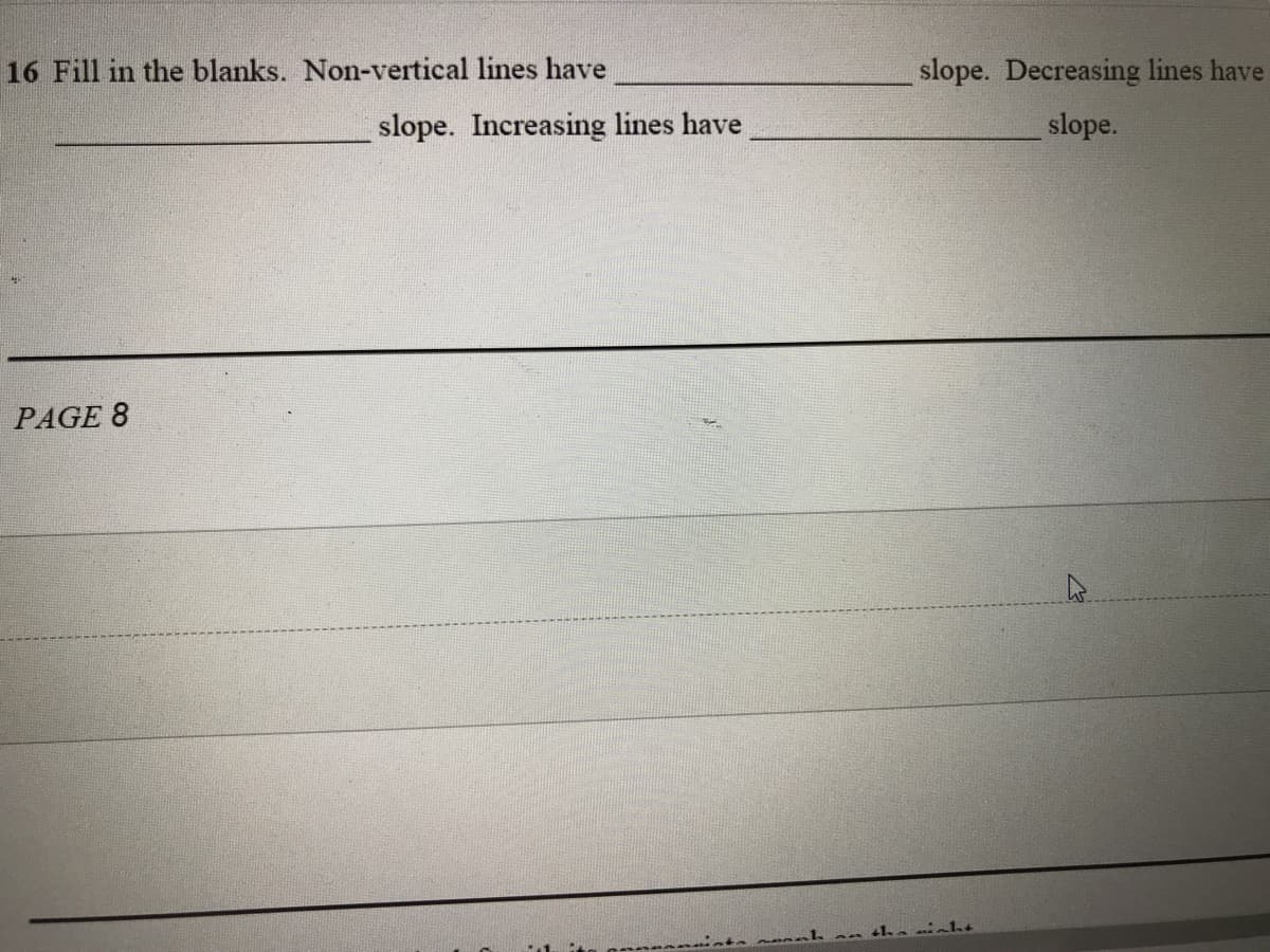 16 Fill in the blanks. Non-vertical lines have
slope. Decreasing lines have
slope. Increasing lines have
slope.
PAGE 8
41. inht
