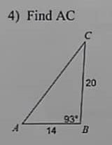 4) Find AC
14
93
C
20
B