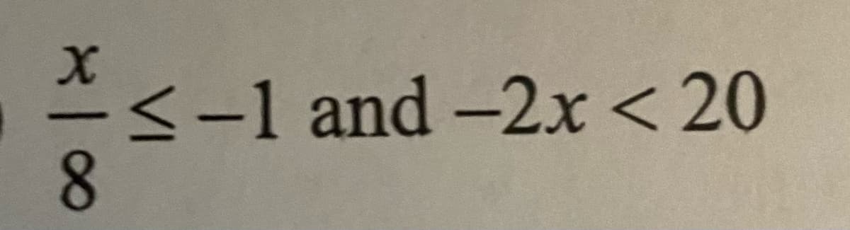 is-1 and -2x < 20
8.
