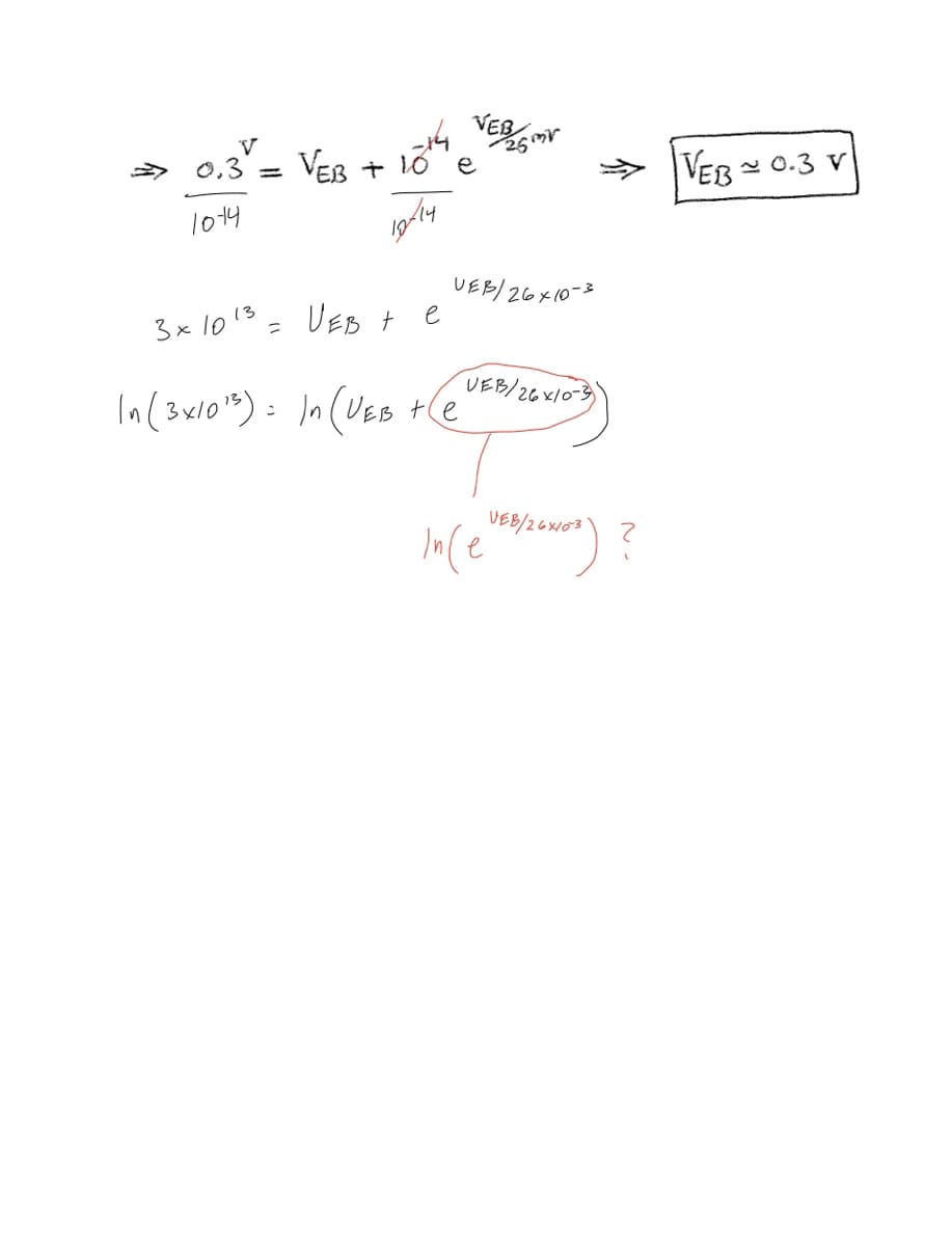 -4 VER
> 0.3 = VEß + 16
V
VEB 2 0.3 v
e
1014
UEB/26x10-3
e
3x 1013 = UEB +
UEB/26X10-3
In(3w10"): In(VEo t(e
VEB/26x03
