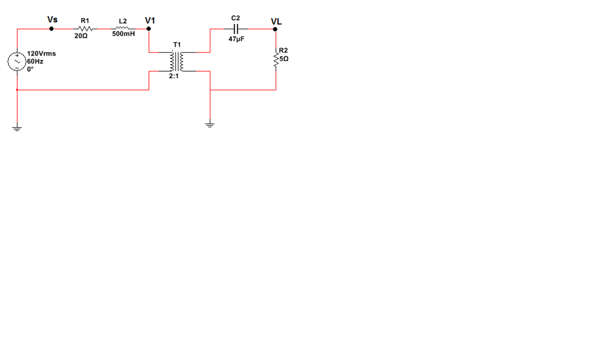 Vs
V1
C2
VL
R1
L2
-w-
200
500mH
47µF
T1
R2
50
120Vrms
60HZ
0°
2:1
