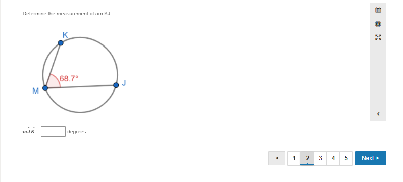 Determine the measurement of arc KJ.
K
68.7°
mJK =
degrees
2
4
5
Next
