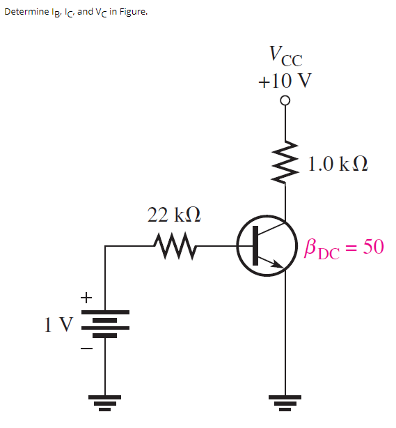 Determine lg, lc, and Vc in Figure.
+
IV =
22 ΚΩ
ww
Vcc
+10 V
B
1.0 ΚΩ
PDC = 50