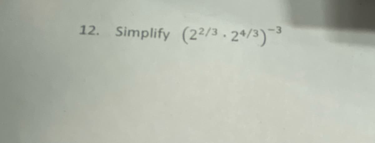 12. Simplify (22/3.24/3)
