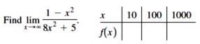 1-x²
Find lim
18²
8x² +5°
X
f(x)
10 100 1000