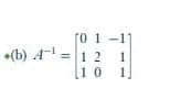 ro 1-11
=1 2
1 0
•(b) A
1
1.
