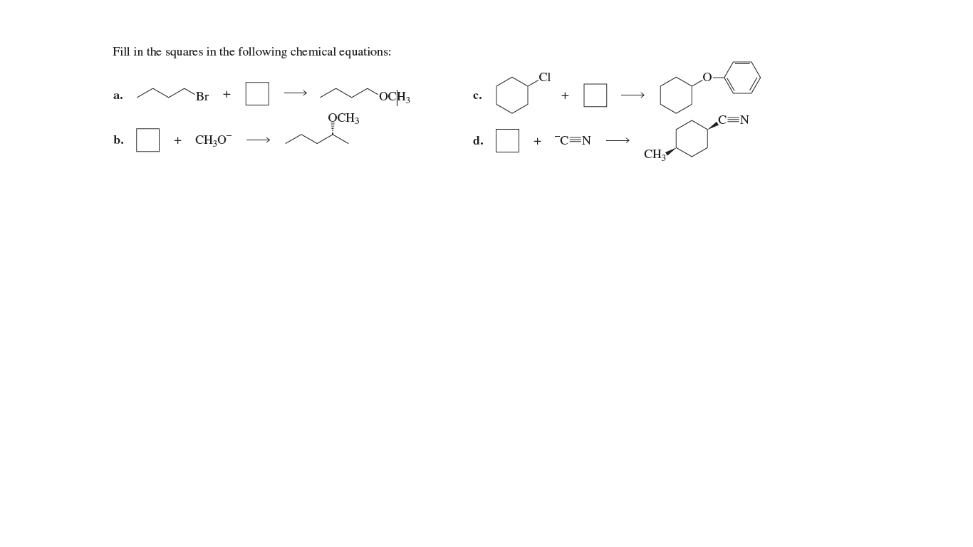 Fill in the squares in the following chemical equations:
OCH3
а.
Br
с.
OCH3
C=N
b.
CH;O¯
d.
C=N
CH3
