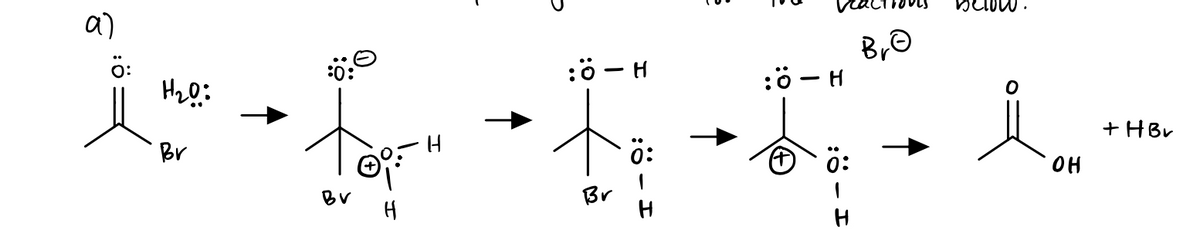 a)
H₂O:
лд
te
о
BV
Н
A
:ö-н
+
Br
0:
Н
:ö-н
B₂Ⓒ
Дом
+HBv